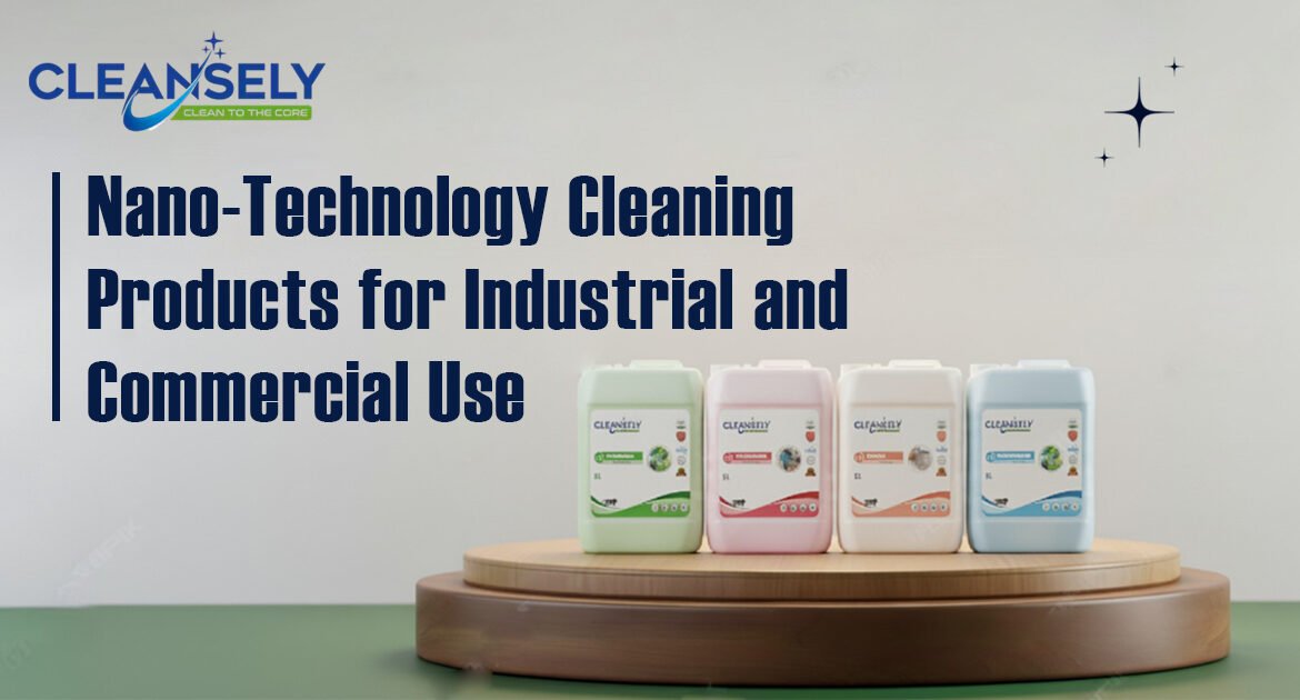Nano-Technology Cleaning Products for Industrial and Commercial Use