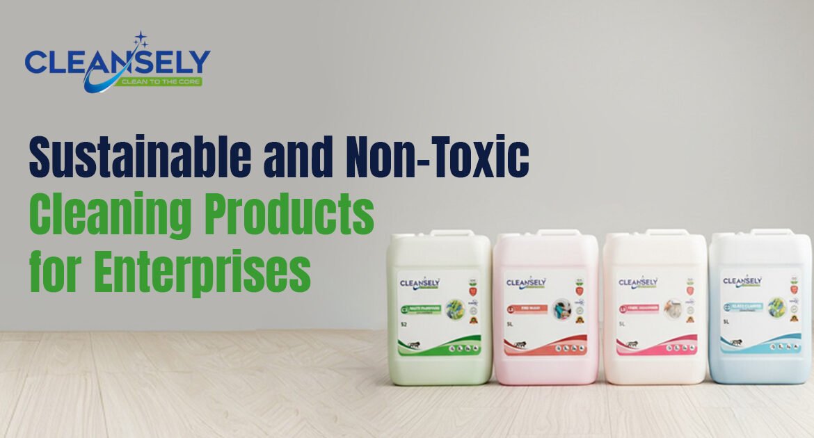 Sustainable and Non-Toxic Cleaning Products for Enterprises